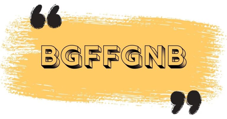 Bgffgnb: Unlocking Its Meaning and Importance